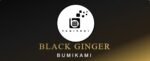 BLACK GINGER BUMIKAMI